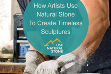 USE NATURAL STONE – HOW ARTISTS CREATE TIMELESS STONE SCULPTURES – 2019